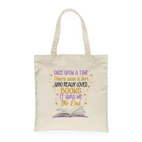 Once Upon A Time There Was A Girl Who Really Loved Books It Was Me The End Books Lover  TBW77