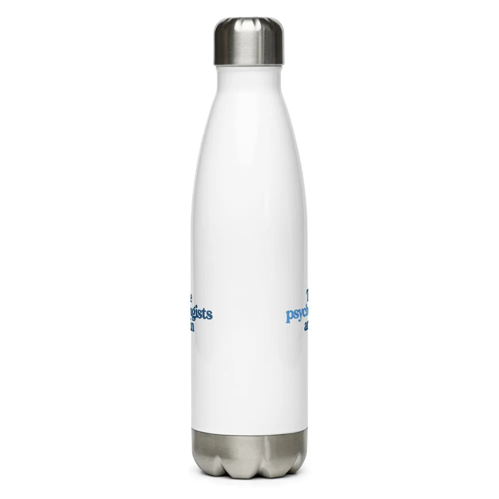 Psychologists Are In Water Bottle
