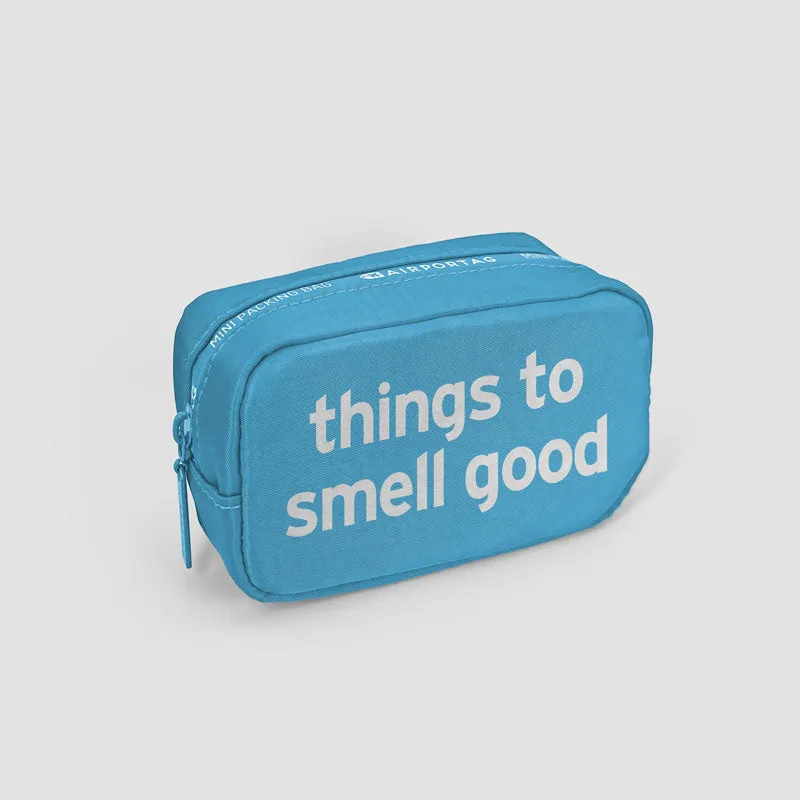 Things To Smell Good - Mini Packing Bag